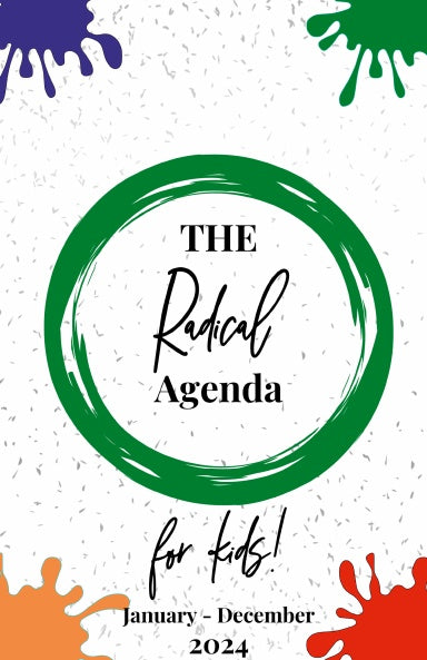 The Radical Agenda January-December 2024 planner for kids